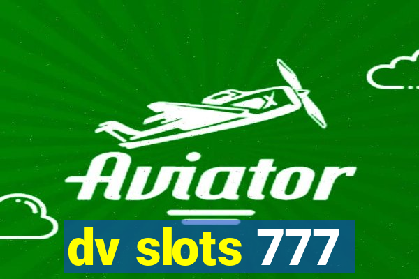 dv slots 777